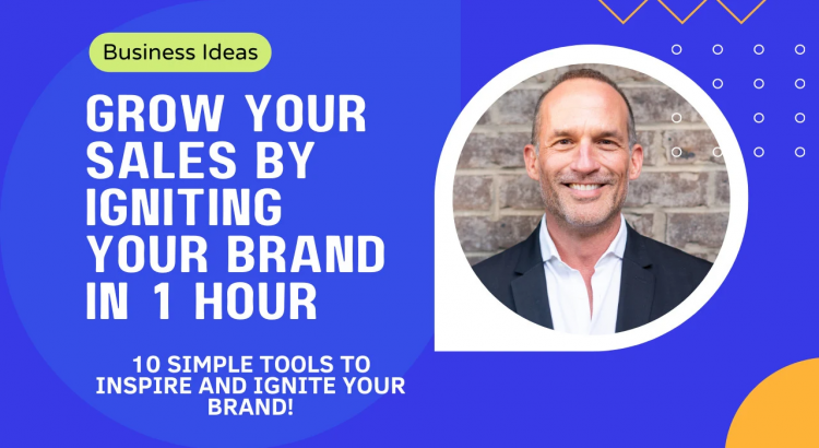 I will help you grow your sales by igniting your brand in 1 hour